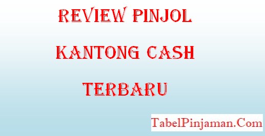 TERBARU! Kantong Cash APK, Review Pinjaman Online 2022