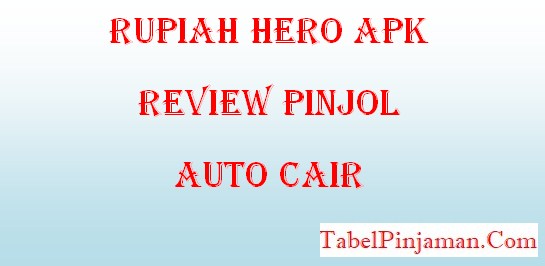 Rupiah Hero Apk, Review Pinjaman Online Auto Cair 2023