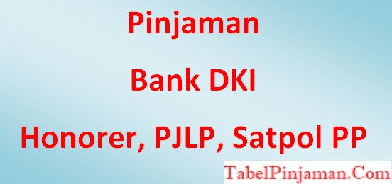 Pinjaman Bank DKI Untuk Honorer, PJLP dan Karyawan Kontrak 2023