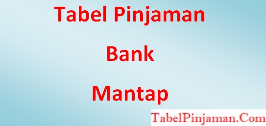 Tabel Pinjaman Bank Mandiri Taspen 2022 (Bank Mantap)