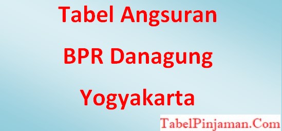 BPR Danagung Ramulti Tabel Angsuran, Syarat Pinjaman 2023