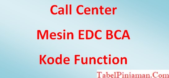 Call Center EDC BCA dan Kode Function Terlengkap 2022
