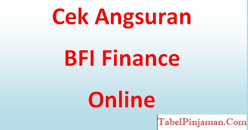 Cek Angsuran BFI Finance Online 2023 (Tagihan dan Denda)