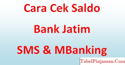 Cara Cek Saldo Bank Jatim 2022 (SMS, Internet dan MBanking)