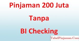 Pinjaman 200 Juta Tanpa bi checking Terbaru
