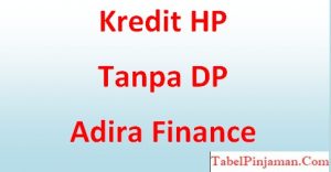 Syarat Kredit HP Tanpa DP Adira Finance