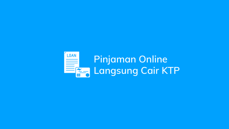 Pinjaman Online Langsung Cair KTP